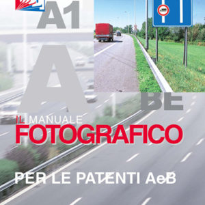 Il Manuale Fotografico per le Patenti A e B
